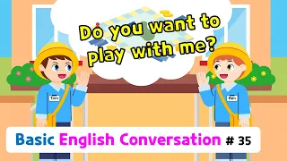 Ch.35 Do you want to play with me? | Basic English Conversation Practice for Kids