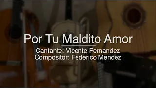 Por Tu Maldito Amor - Puro Mariachi Karaoke - Vicente Fernandez
