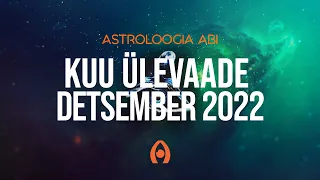 Astroloogiaabi.ee Kuu Ülevaade - Detsember 2022