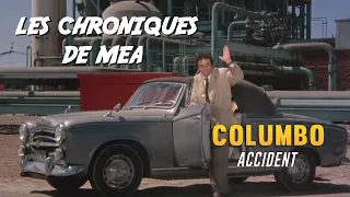 Columbo : Accident - Les Chroniques de Mea