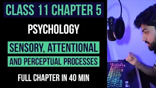 Chapter 5 | Sensory, Attentional And Perceptual Processes | Psychology Class 11 | NCERT/CBSE