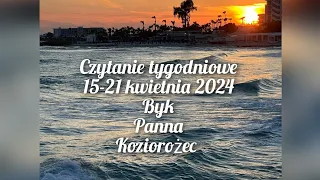 Czytanie tygodniowe 15-21 kwietnia 2024 trygon ziemi byk ♉panna ♍koziorożec ♑