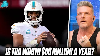 Tua Tagovailoa's New Contract "Expected" To Be $50+ Million Per Year. Is He Worth It? | Pat McAfee
