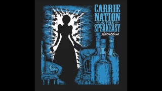 Carrie Nation & the Speakeasy - At Least it Fits You (with lyrics)