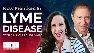 37: Dr  Jill Interviews Dr  Richard Horowitz on Lyme Disease Treatment