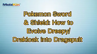 Pokemon Sword & Shield: How to Evolve Dreepy/Drakloak into Dragapult