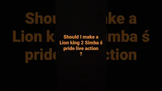 Should I make a lion king 2 live action