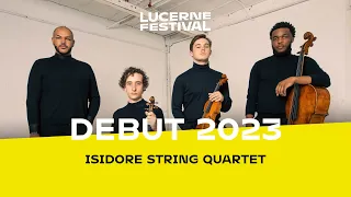 Lucerne Festival Debut 2023: Isidore String Quartet
