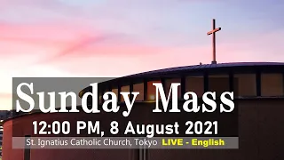 08/08/2021, 12 PM, Sunday Mass (19th Sunday in Ordinary Time) LIVE (英語ミサ)