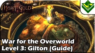 War for the Overworld - Heart of Gold: Level 3 Gilton (Guide)
