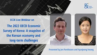 The 2022 OECD Economic Survey of Korea | ECCK Live Webinar
