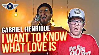 GABRIEL HENRIQUE REACTION "I WANT TO KNOW WHAT LOVE IS" REACTION VIDEO