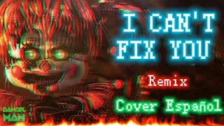 I can't fix you Remix | Cover Español (Namy Gaga)