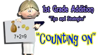 1st Grade Math - Addition Tips and Strategies - "Counting On"