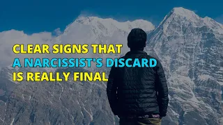 🔴Clear Signs That a Narcissist's Discard is Really Final | Narc Pedia | NPD