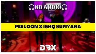 Pee Loon Ishq Sufiyana 8D AUDIO🎧 | T-Series Mixtape | Neha Kakkar Sreerama | (Lyrics)