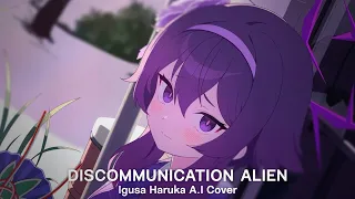 Discommunication Alien - Igusa Haruka A.I Cover