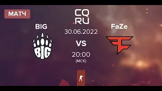 (RU) BIG vs FaZe Clan | Roobet Cup 2022 GRAND FINAL | by Zloba & BAC9CKOPOCTb