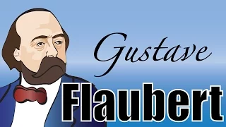 Gustave Flaubert Sa vie - Biographie