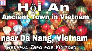 Hoi An (Ancient Town) – near Da Nang, Vietnam 🇻🇳 | Hội An Travel Guide for Visitors