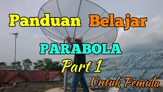 Panduan Belajar Parabola Untuk Pemula | Pasang, Setting dan Tracking | Part 1
