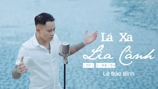 Lê Bảo Bình - Lá Xa Lìa Cành | Official Music Video
