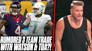 Rumors Swirling About 3 Team Trade With Deshaun Watson, Tua To WFT?! | Pat McAfee Reacts