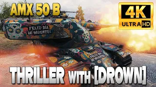 AMX 50 B: THRILLER with [DROWN] - World of Tanks