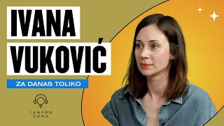 Ivana Vuković, glumica: O filmu “Za danas toliko”, seriji “Kljun” i bekstvu od racionalnog | ep 74