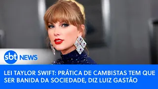 Lei Taylor Swift: prática de cambistas tem que ser banida da sociedade, diz Luiz Gastão