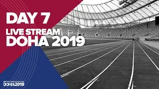 Day 7 Live Stream | World Athletics Championships Doha 2019 | Stadium