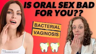 Is oral sex BAD for your *mouth* or your vagina?? |  Dr. Jennifer Lincoln