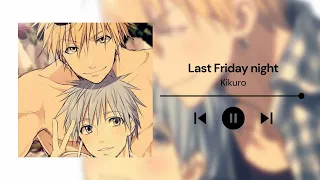 Kikuro lyric prank ft. Kuroko's harem (Last Friday night)