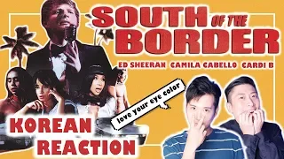 🔥(ENG) KOREAN Rappers react to Ed Sheeran - South of the Border feat. Camila Cabello & Cardi B