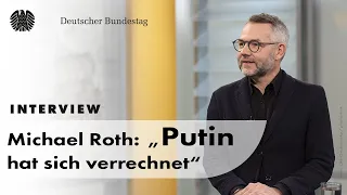 Michael Roth zum Krieg in der Ukraine: Wladimir Putin hat sich verrechnet