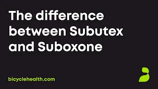 What's the difference between Subutex and Suboxone?