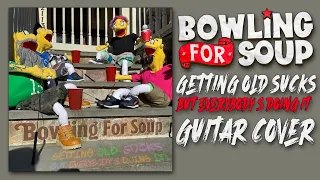 Bowling For Soup - Getting Old Sucks (But Everybody's Doing It) [Guitar Cover]