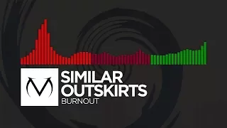 [DnB/Trap/Hardcore] - Similar Outskirts - Burnout