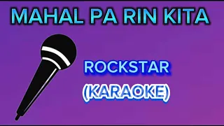 MAHAL PA RIN KITA  BY ROCKSTAR #karaoke #singalong