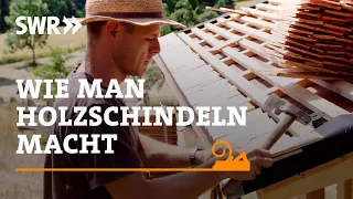 Wie man Holzschindeln macht | SWR Handwerkskunst