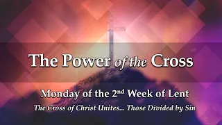 Episode 13 - 2nd Monday of Lent- The Power of the Cross Lenten Meditation