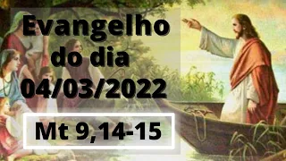 Evangelho do dia 04 de Março 2022,Mt 9,14-15