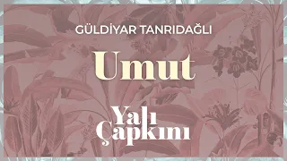 Umut (Yalı Çapkını Original Soundtrack Vol.2) - Güldiyar Tanrıdağlı