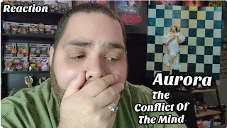 Aurora - The Conflict of the Mind |REACTION| First Listen