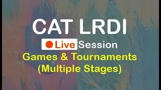 CAT Logical Reasoning (LRDI) Games and Tournament (multiple Stages)