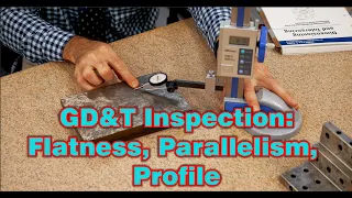 GD&T Inspection: Flatness, Parallelism and Profile