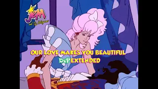 Jem & The Holograms - Our love makes you beautiful (DvF Extended)