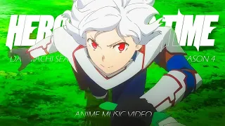 DanMachi Season 4 「AMV」 Hero Of Our Time