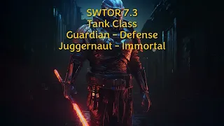 SWTOR 7.3.1 Tanking with Guardian - Defense and Juggernaut - Immortal