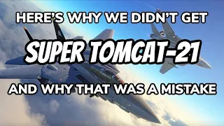 Here's Why We Didn't Get the Super Tomcat-21 and Why That Was a Mistake